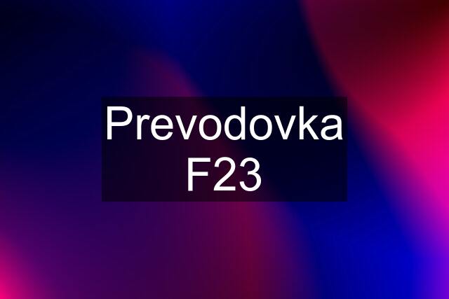 Prevodovka F23