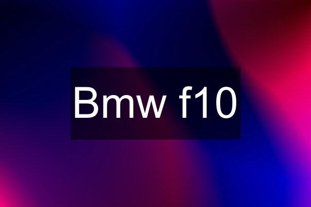 Bmw f10