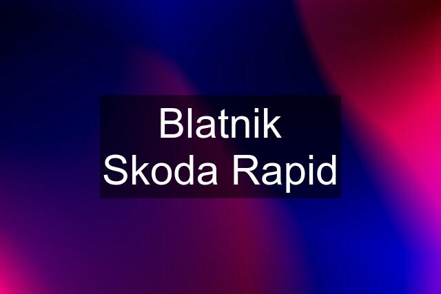 Blatnik Skoda Rapid