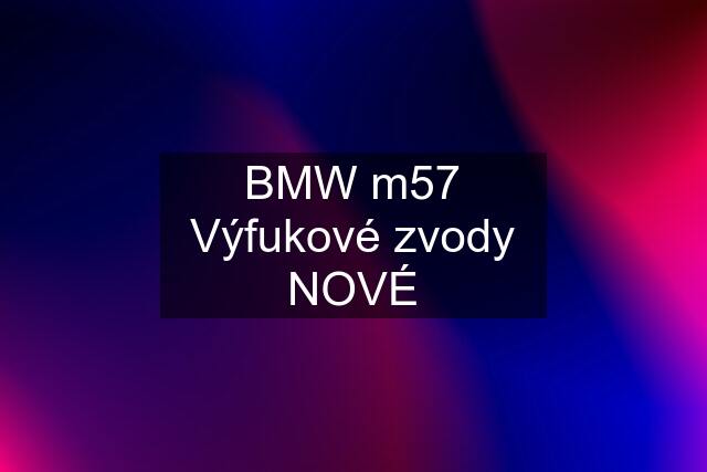 BMW m57 Výfukové zvody NOVÉ