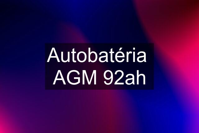 Autobatéria  AGM 92ah