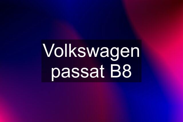 Volkswagen passat B8