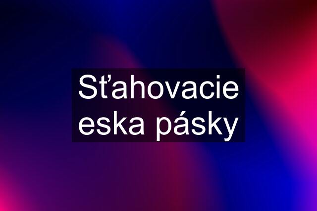 Sťahovacie eska pásky