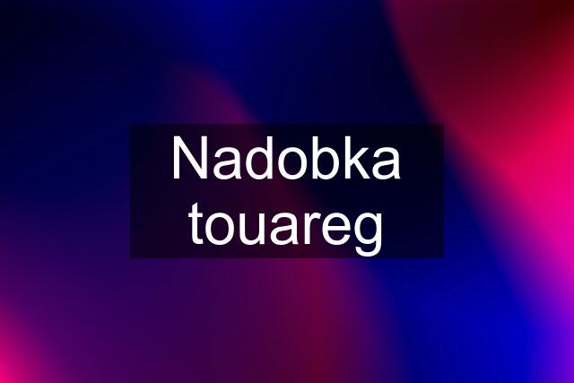 Nadobka touareg