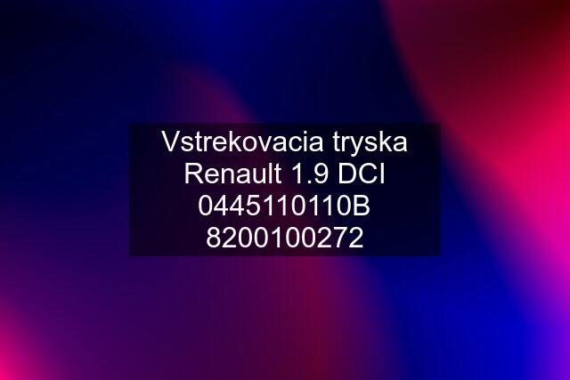 Vstrekovacia tryska Renault 1.9 DCI B 8200100272