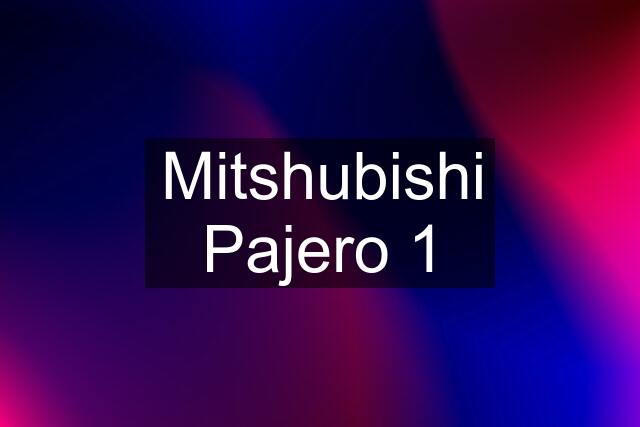 Mitshubishi Pajero 1