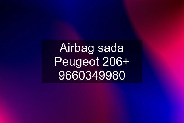 Airbag sada Peugeot 206+ 9660349980