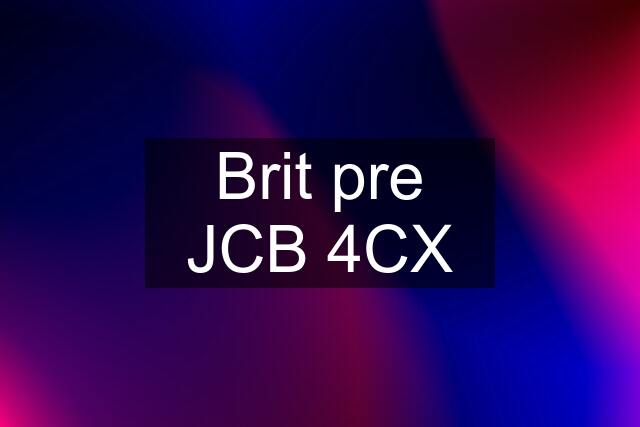 Brit pre JCB 4CX