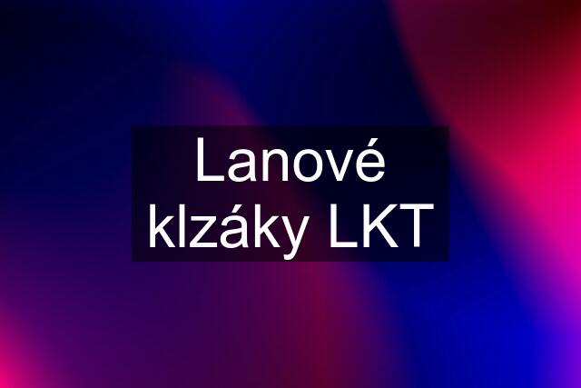 Lanové klzáky LKT