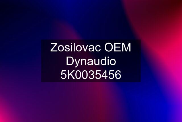 Zosilovac OEM Dynaudio 5K0035456