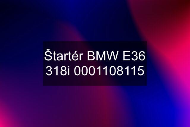Štartér BMW E36 318i 