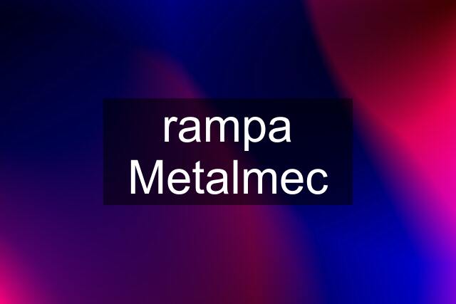 rampa Metalmec