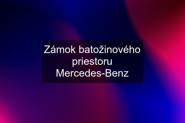 Zámok batožinového priestoru Mercedes-Benz