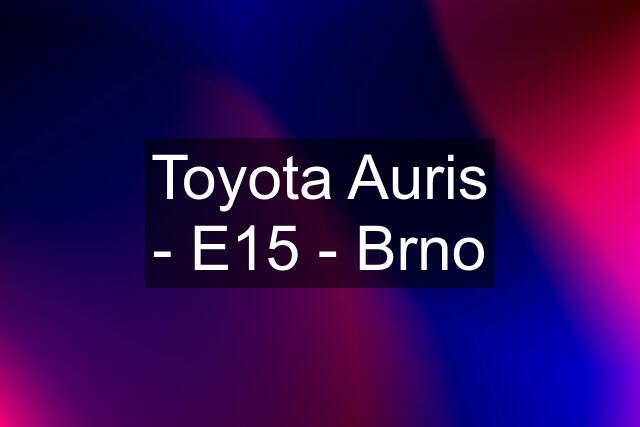 Toyota Auris - E15 - Brno