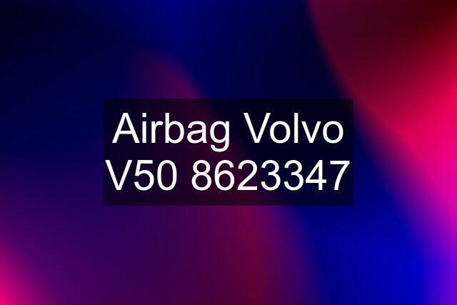 Airbag Volvo V50 8623347