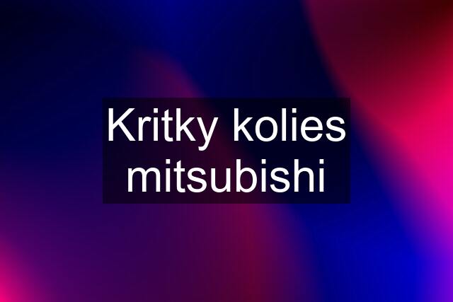 Kritky kolies mitsubishi