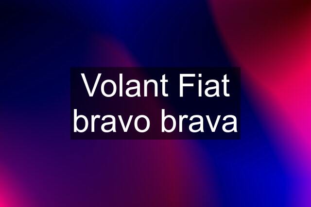 Volant Fiat bravo brava