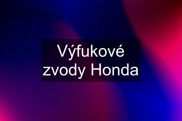 Výfukové zvody Honda