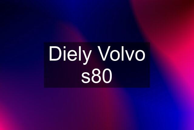 Diely Volvo s80