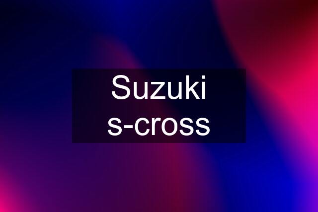 Suzuki s-cross