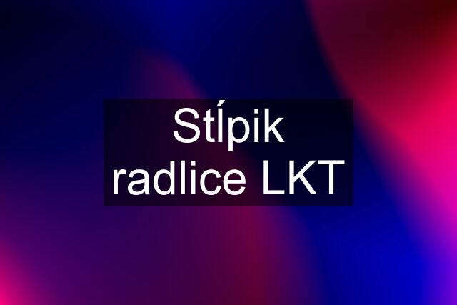 Stĺpik radlice LKT