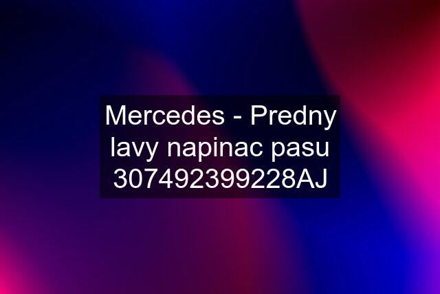 Mercedes - Predny lavy napinac pasu 38AJ