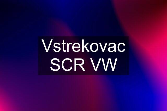 Vstrekovac SCR VW