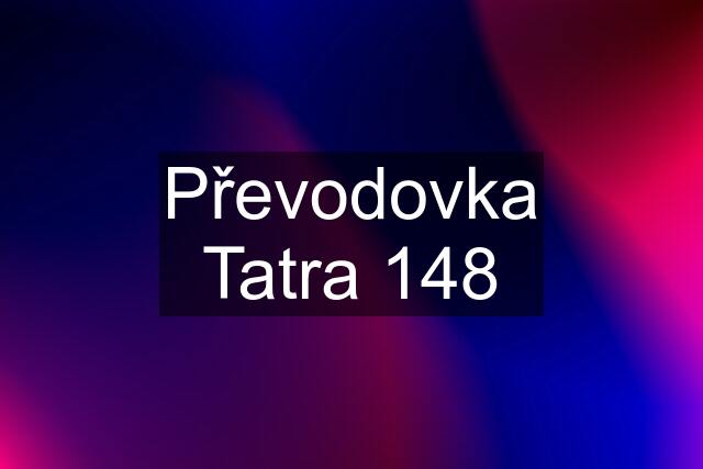 Převodovka Tatra 148