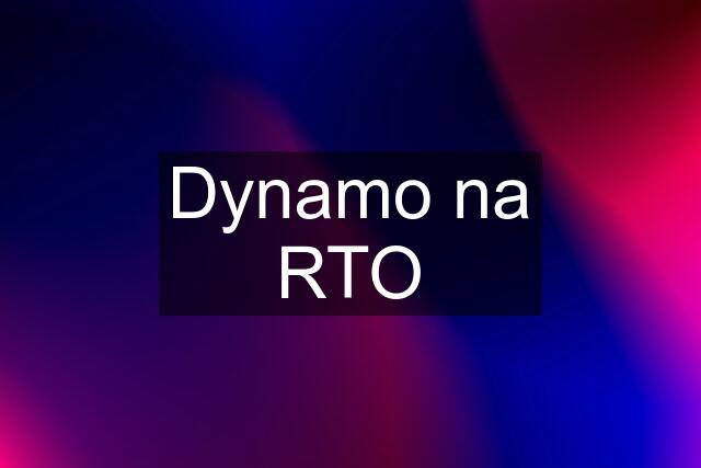 Dynamo na RTO