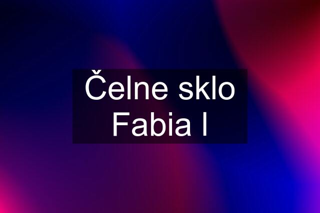 Čelne sklo Fabia l