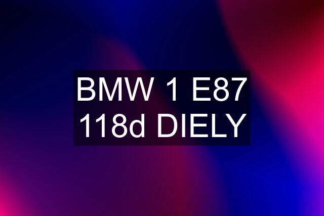 BMW 1 E87 118d DIELY