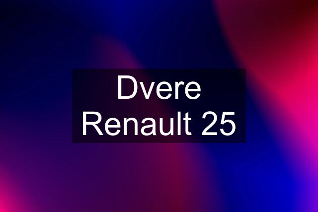 Dvere Renault 25
