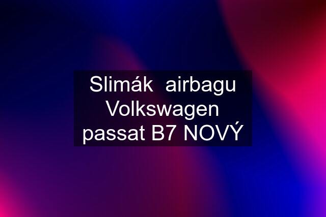 Slimák  airbagu Volkswagen passat B7 NOVÝ