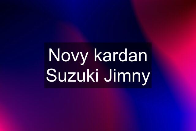 Novy kardan Suzuki Jimny