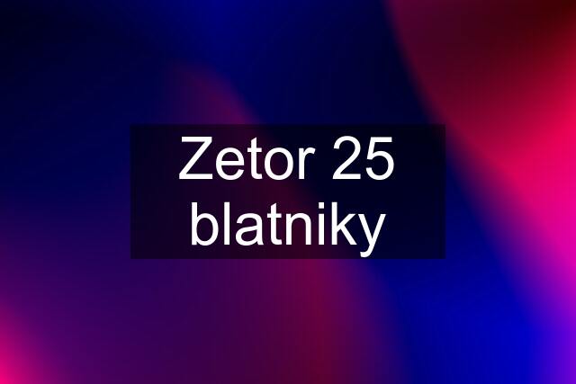 Zetor 25 blatniky