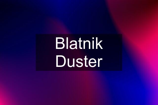 Blatnik Duster