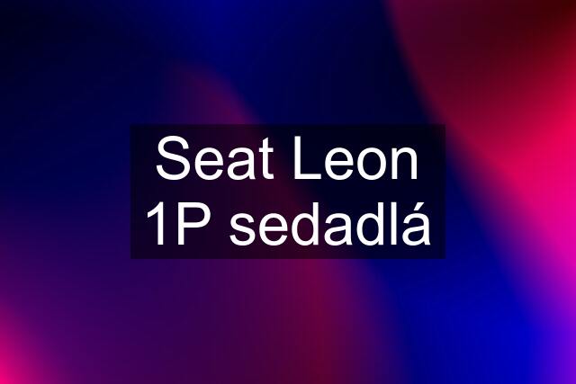 Seat Leon 1P sedadlá