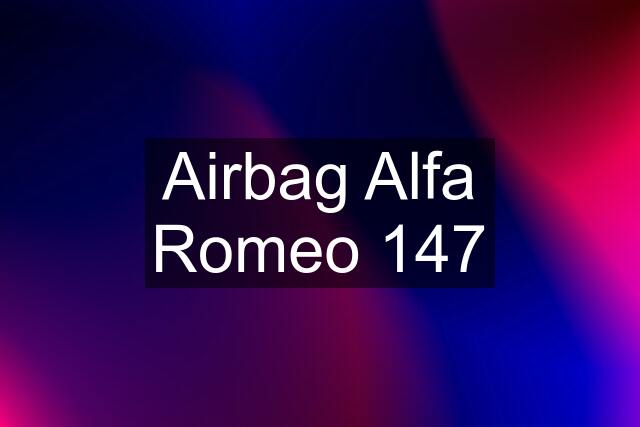 Airbag Alfa Romeo 147