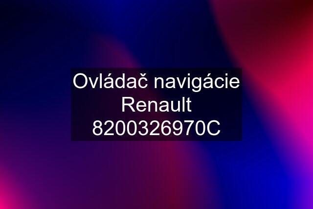 Ovládač navigácie Renault 8200326970C