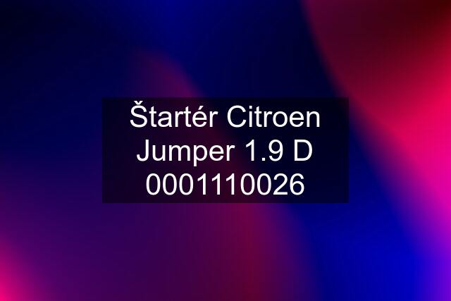 Štartér Citroen Jumper 1.9 D 