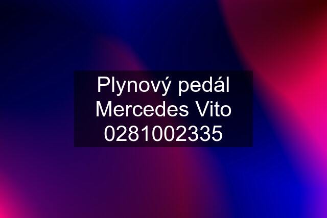 Plynový pedál Mercedes Vito 