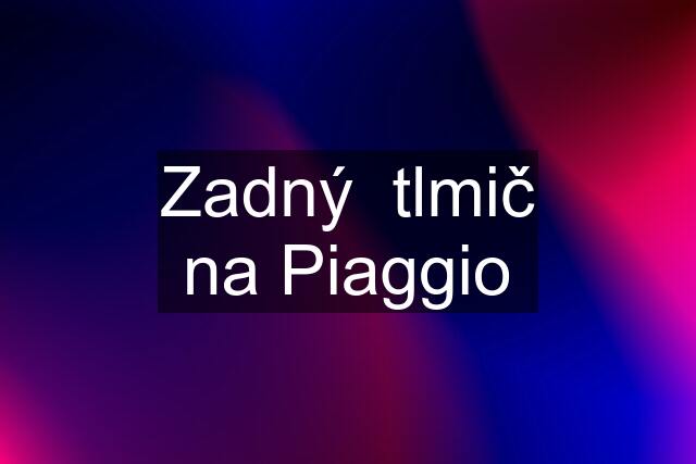 Zadný  tlmič na Piaggio