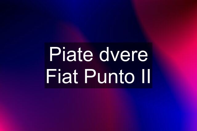 Piate dvere Fiat Punto II