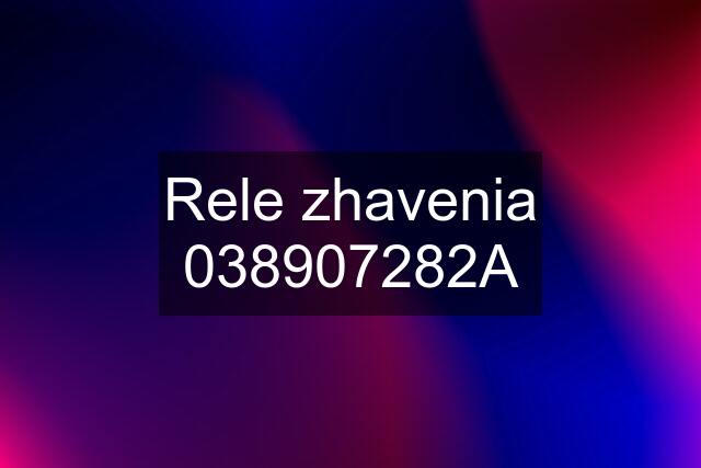 Rele zhavenia 038907282A