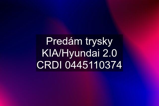 Predám trysky KIA/Hyundai 2.0 CRDI 