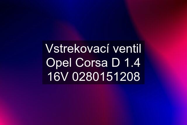 Vstrekovací ventil Opel Corsa D 1.4 16V 