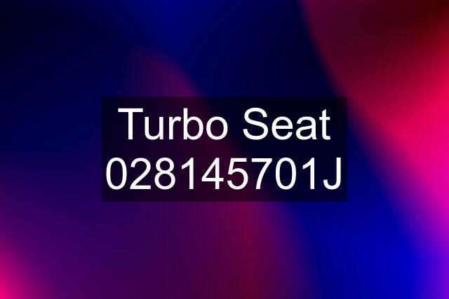 Turbo Seat 028145701J