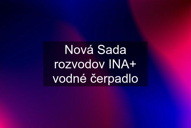 Nová Sada rozvodov INA+ vodné čerpadlo