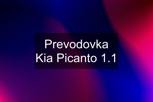 Prevodovka Kia Picanto 1.1