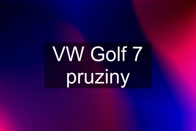 VW Golf 7 pruziny